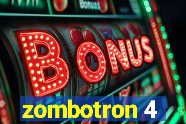 zombotron 4